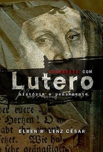 Conversas com Lutero (Elben M. Lenz César)