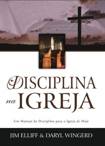 Disciplina na Igreja (Jim Elliff – Darly Wingerd)