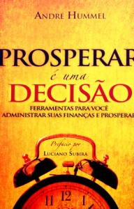 Prosperar é uma decisão (André Hummel)