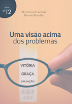 Uma visão acima dos problemas (Braulio Brandão – Drummond Lacerda)