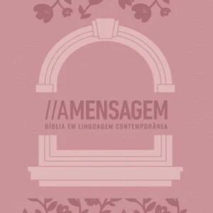 Bíblia A Mensagem (Eugene Peterson) – Letra gigante – Rosa