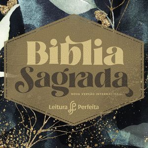Bíblia Sagrada NVI – Leitura Perfeita – Letra grande – Jardim norturno