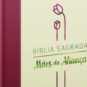 Bíblia Mães da Aliança ARA – Capa Vinho (Letra Grande)