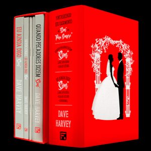 Fortalecendo o seu casamento do “Sim” ao “Para Sempre” – Box (Dave Harvey)