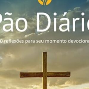 Devocional Pão Diário – 90 reflexões para seu momento devocional (Cruz)