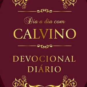 Dia a dia com Calvino (João Calvino)