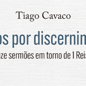 Doidos por discernimento (Tiago Cavaco)
