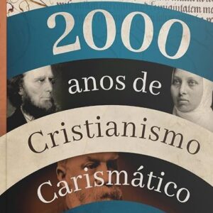 2000 Anos de cristianismo carismático (Eddie Hyatt)