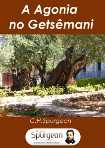 A Agonia no Getsêmani (Charles H. Spurgeon)