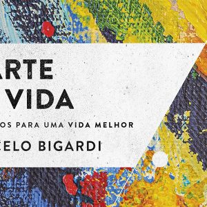 A arte da vida (Marcelo Bigardi)