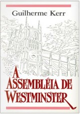 Assembléia de Westminster (Guilherme Kerr)