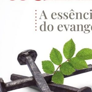 A essência do evangelho (René Padilla)