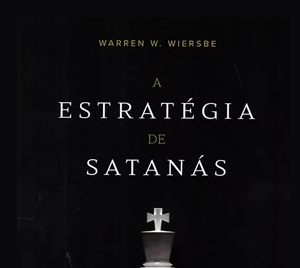 A estratégia de Satanás (Warren W. Wiersbe)