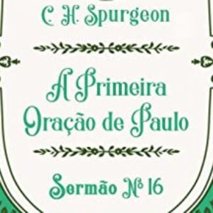 A primeira oração de Paulo (C. H. Spurgeon)