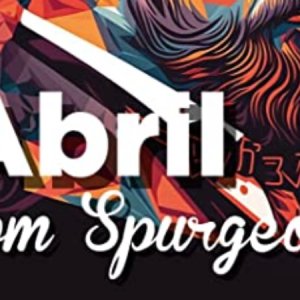 Abril com Spurgeon (C. H. Spurgeon)