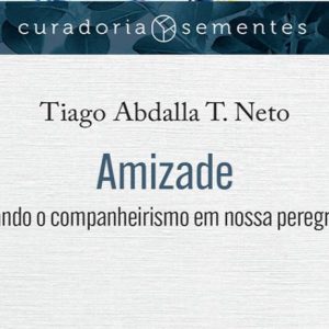 Amizade (Tiago Abdalla T. Neto)