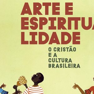 Arte e espiritualidade (Rodolfo Amorim – Marcos Almeida – Davi Lago)