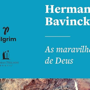 As maravilhas de Deus (Herman Bavinck)