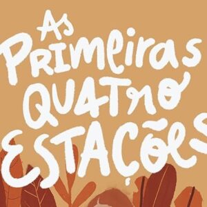 As primeiras quatro estações (Fernanda Witwytzky)