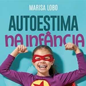 Autoestima na infância (Marisa Lobo)