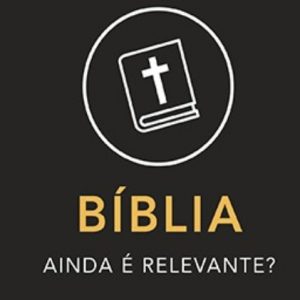 Bíblia: Ainda é relevante? (Andrew Mathieson)