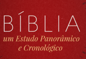 Bíblia: Um estudo panorâmico e cronológico (Gerson Lopes Fonteles)