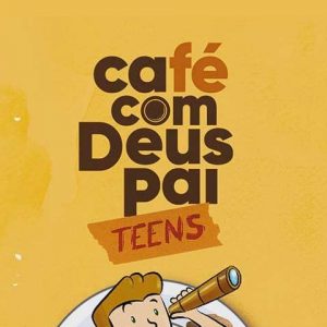 Café com Deus Pai – Teens (Junior Rostirola)