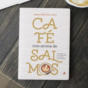 Café com aroma de Salmos (Hernandes Dias Lopes)