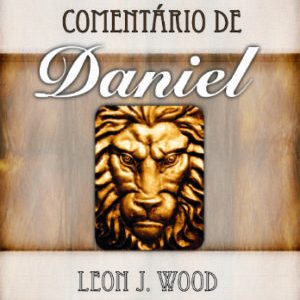 Comentário de Daniel (Leon J. Wood)