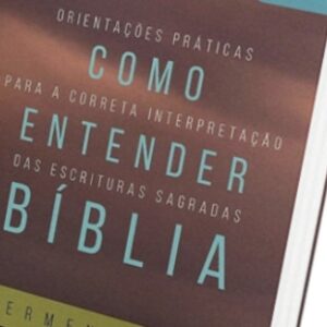 Como entender a Bíblia: Hermenêutica (Antônio Renato Gusso)