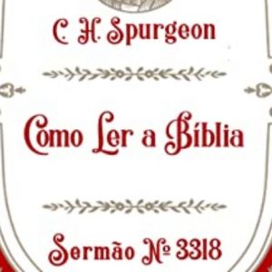 Como ler a Bíblia (Charles Spurgeon)