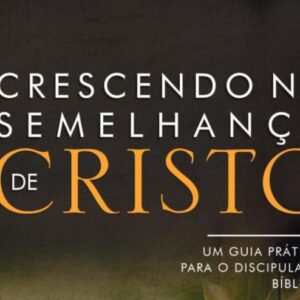 Crescendo na semelhança de Cristo (Kimberly Yoder)