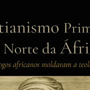 Cristianismo primitivo no norte da África (David L. Eastman)