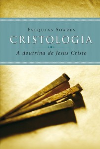 Cristologia (Esequias Soares)