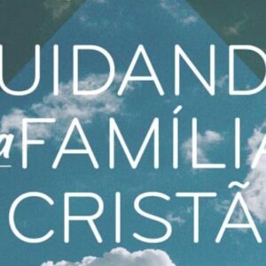 Cuidando da família cristã (Cássia Virginia Guimarães Cavalcanti)