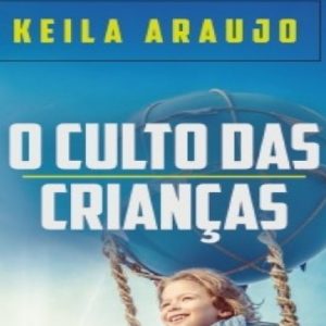 O culto das crianças (Keila Araújo)