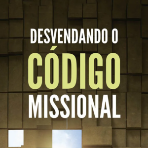 Desvendando o código missional (Ed Stetzer – David Putman)