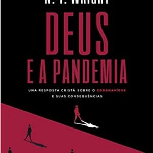Deus e a pandemia (N. T. Wright)