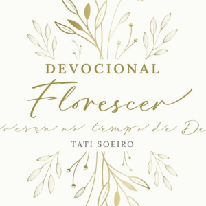 Devocional Florescer (Tati Soeiro)