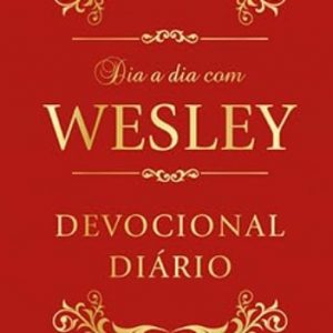 Dia a dia com John Wesley (John Wesley)