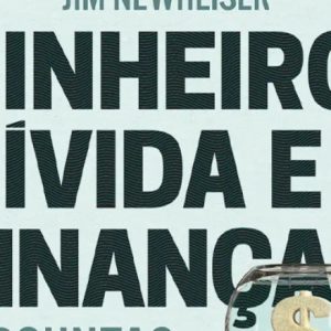 Dinheiro, dívida e finanças (Jim Newheiser)