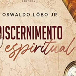Discernimento espiritual (Oswaldo Lobo Jr.)