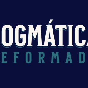 Dogmática reformada – Volume 1 (Herman Hoeksema)