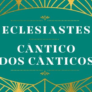 Eclesiastes, Cântico dos Cânticos – Journaling