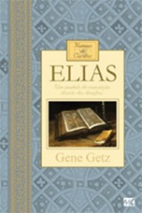 Elias – Homens de caráter (Gene Getz)