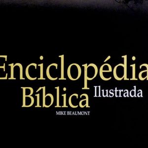 Enciclopédia bíblica ilustrada (Mike Beaumont)