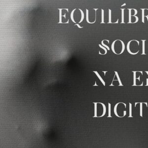 Equilíbrio social na era digital (Sarah Eekhoff Zylstra)