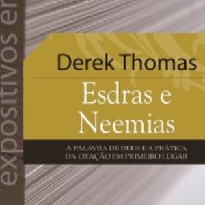 Esdras e Neemias (Derek Thomas)