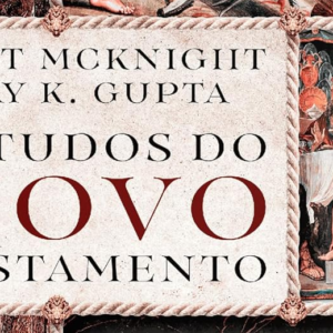 Estudos do Novo Testamento (Nijay Gupta – Scot McKnight)