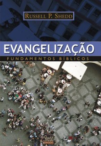 Evangelização: Fundamentos bíblicos (Russell P. Shedd)